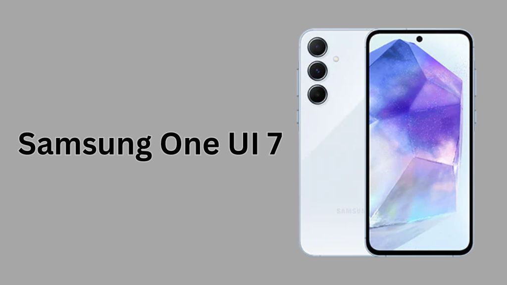 Samsung One UI 7: New Features, Update Timeline and Supported Devices