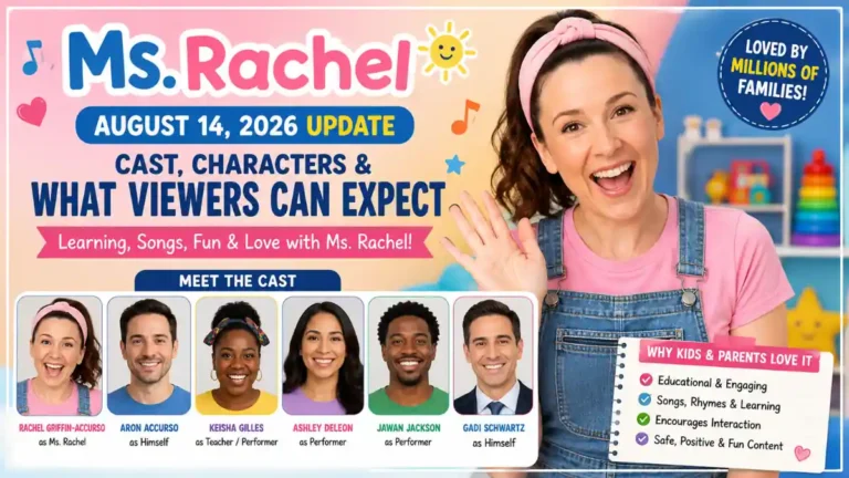 Ms. Rachel August 14, 2026 Update: Cast, Characters and What Viewers Can Expect 1 Ms. Rachel August 14, 2026 Update